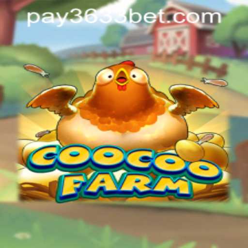 Exploring CooCooFarm: The Addictive Mobile Game with 3633bet PH Login Integration